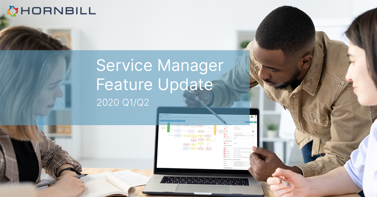 Hornbill Service Manager Quarterly Feature Update 2020 Q1 and Q2
